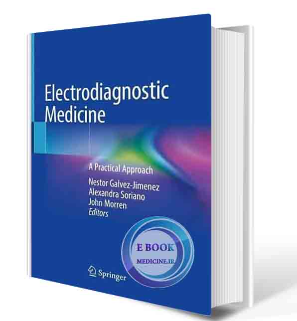 دانلود کتاب Electrodiagnostic Medicine: A Practical Approach 1st ed. 2021  (ORIGINAL PDF)